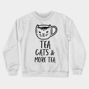 Tea, Cats and more Tea Crewneck Sweatshirt